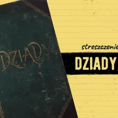 Dziady część II: co w drugim rozdziale skrywa romantyczny dramat?