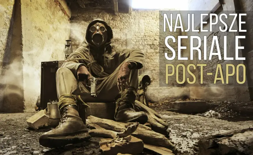 Najlepsze seriale post apo: 10 mrocznych wizji końca świata